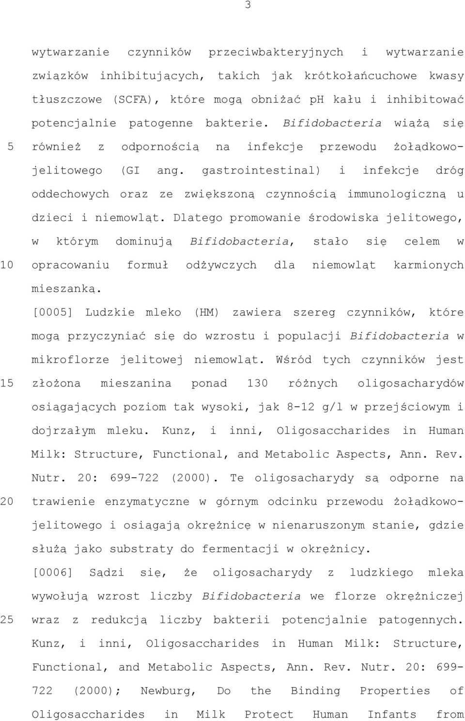 gastrointestinal) i infekcje dróg oddechowych oraz ze zwiększoną czynnością immunologiczną u dzieci i niemowląt.