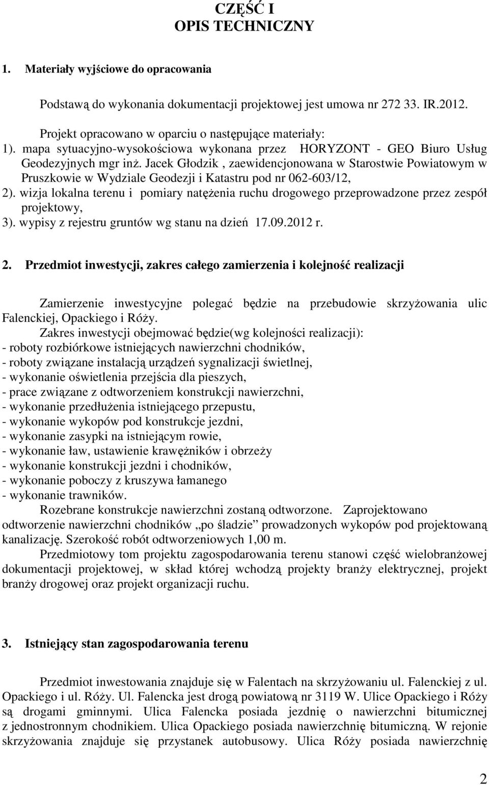 Jacek Głodzik, zaewidencjonowana w Starostwie Powiatowym w Pruszkowie w Wydziale Geodezji i Katastru pod nr 062-603/12, 2).