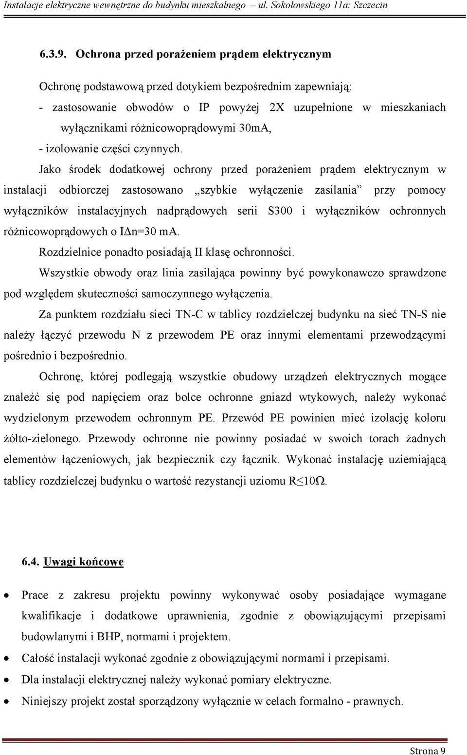 różnicowoprądowymi 30mA, - izolowanie części czynnych.