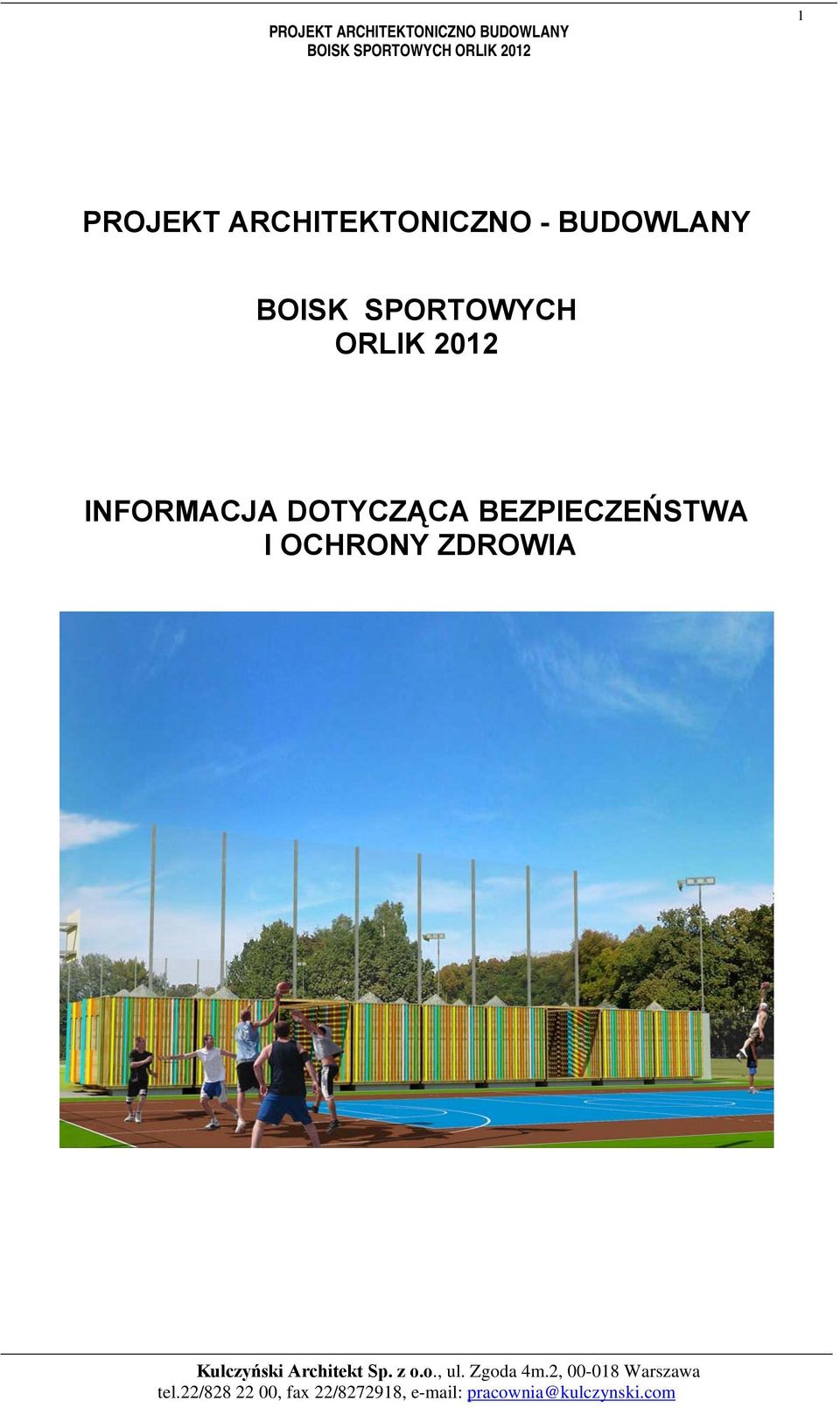 BEZPIECZEŃSTWA I OCHRONY ZDROWIA Kulczyński Architekt Sp. z o.o., ul. Zgoda 4m.