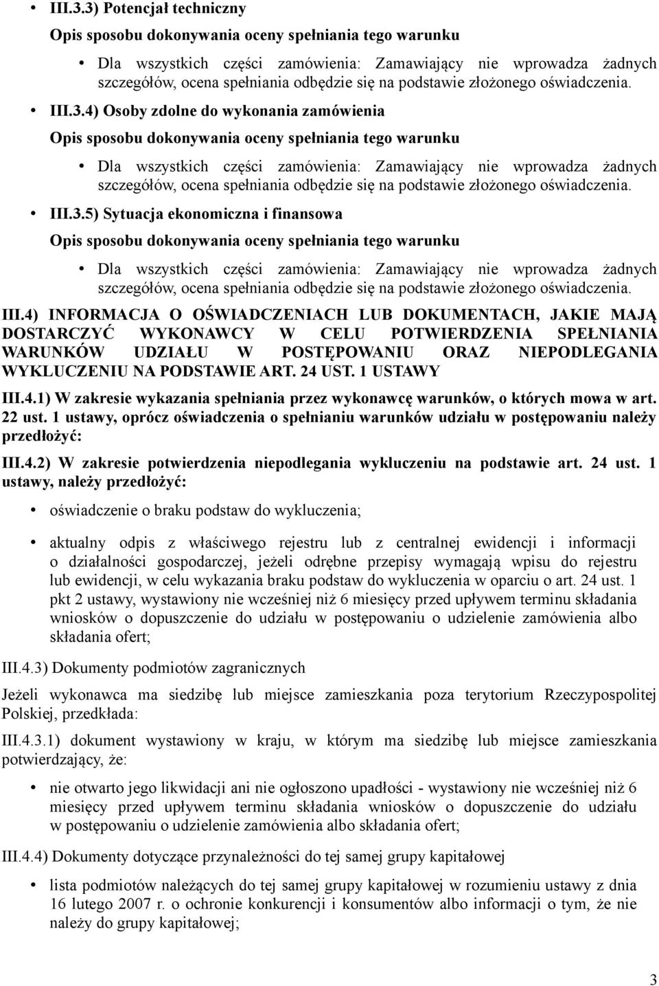 1 USTAWY III.4.1) W zakresie wykazania spełniania przez wykonawcę warunków, o których mowa w art. 22 ust.