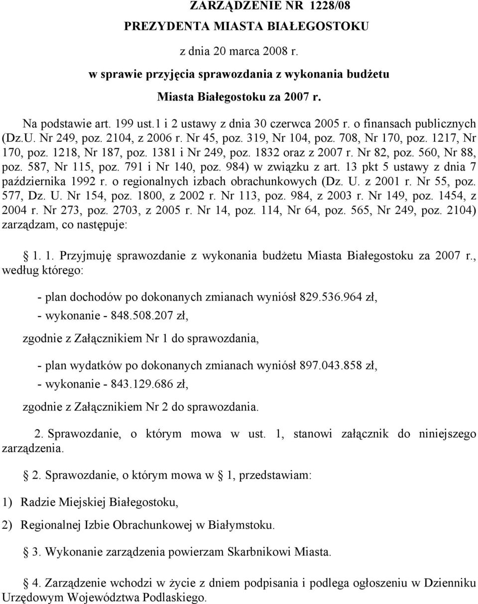 1381 i Nr 249, poz. 1832 oraz z 2007 r. Nr 82, poz. 560, Nr 88, poz. 587, Nr 115, poz. 791 i Nr 140, poz. 984) w związku z art. 13 pkt 5 ustawy z dnia 7 października 1992 r.