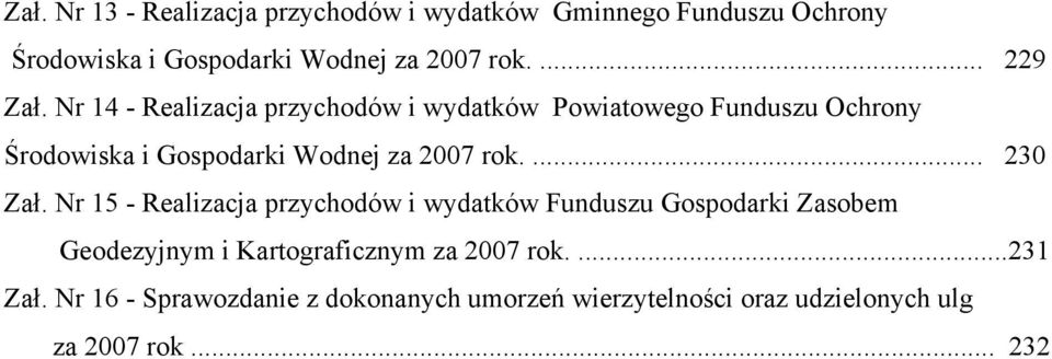 Nr 14 - Realizacja przychodów i wydatków Powiatowego Funduszu Ochrony Środowiska i Gospodarki Wodnej za 2007 rok.