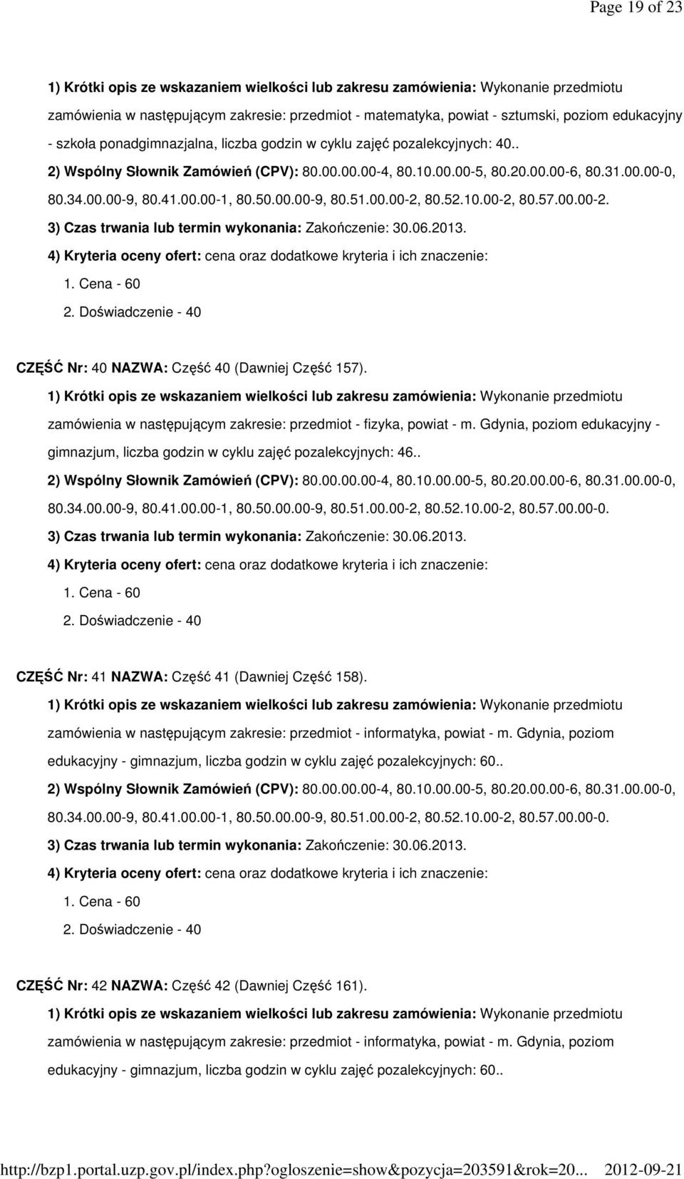 Gdynia, poziom edukacyjny - gimnazjum, liczba godzin w cyklu zajęć pozalekcyjnych: 46.. CZĘŚĆ Nr: 41 NAZWA: Część 41 (Dawniej Część 158).