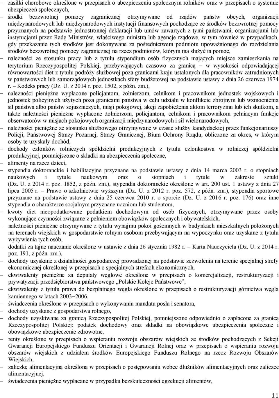 państwami, organizacjami lub instytucjami przez Radę Ministrów, właściwego ministra lub agencje rządowe, w tym również w przypadkach, gdy przekazanie tych środków jest dokonywane za pośrednictwem