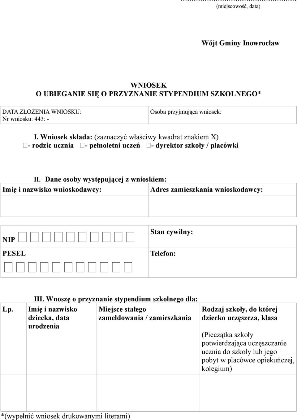 Dane osoby występującej z wnioskiem: Imię i nazwisko wnioskodawcy: Adres zamieszkania wnioskodawcy: NIP PESEL Stan cywilny: Telefon: Lp. III.