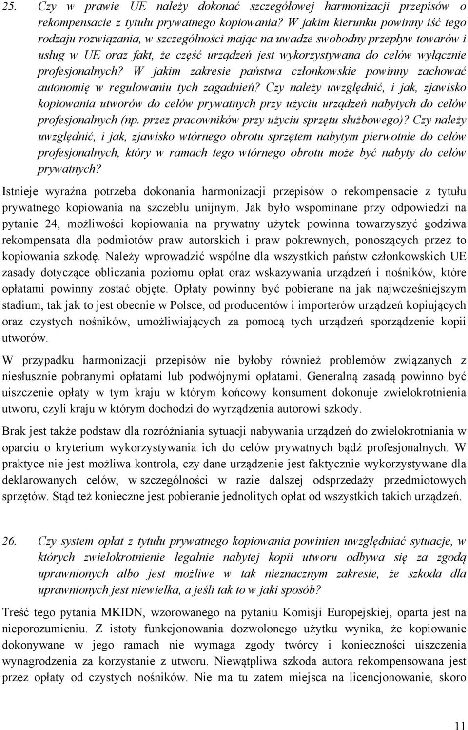 profesjonalnych? W jakim zakresie państwa członkowskie powinny zachować autonomię w regulowaniu tych zagadnień?