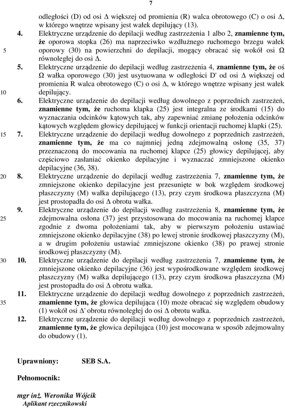 obracać się wokół osi Ω równoległej do osi.