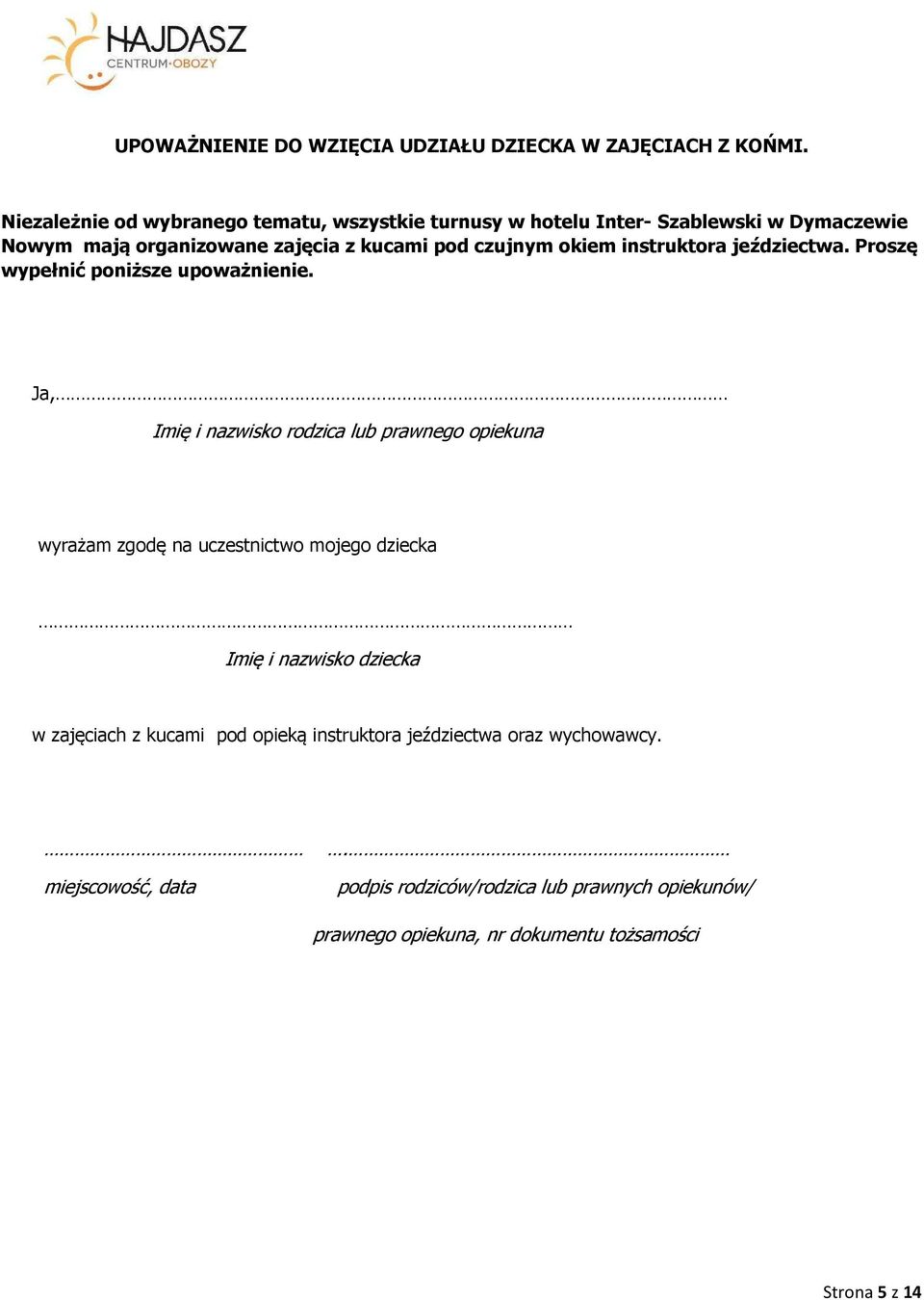 okiem instruktora jeździectwa. Proszę wypełnić poniższe upoważnienie.