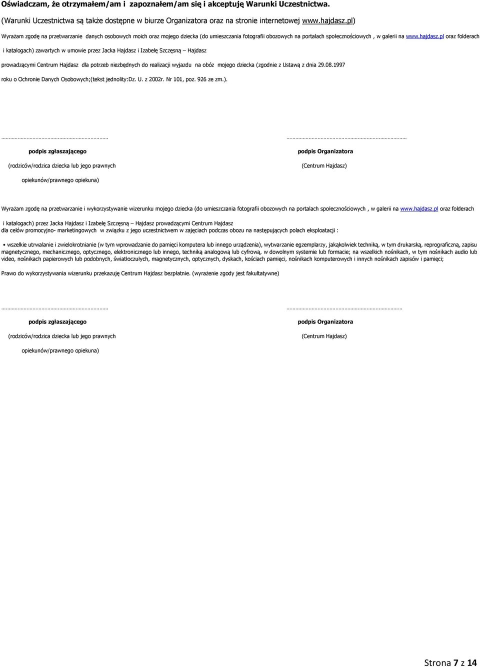 pl oraz folderach i katalogach) zawartych w umowie przez Jacka Hajdasz i Izabelę Szczęsną Hajdasz prowadzącymi Centrum Hajdasz dla potrzeb niezbędnych do realizacji wyjazdu na obóz mojego dziecka