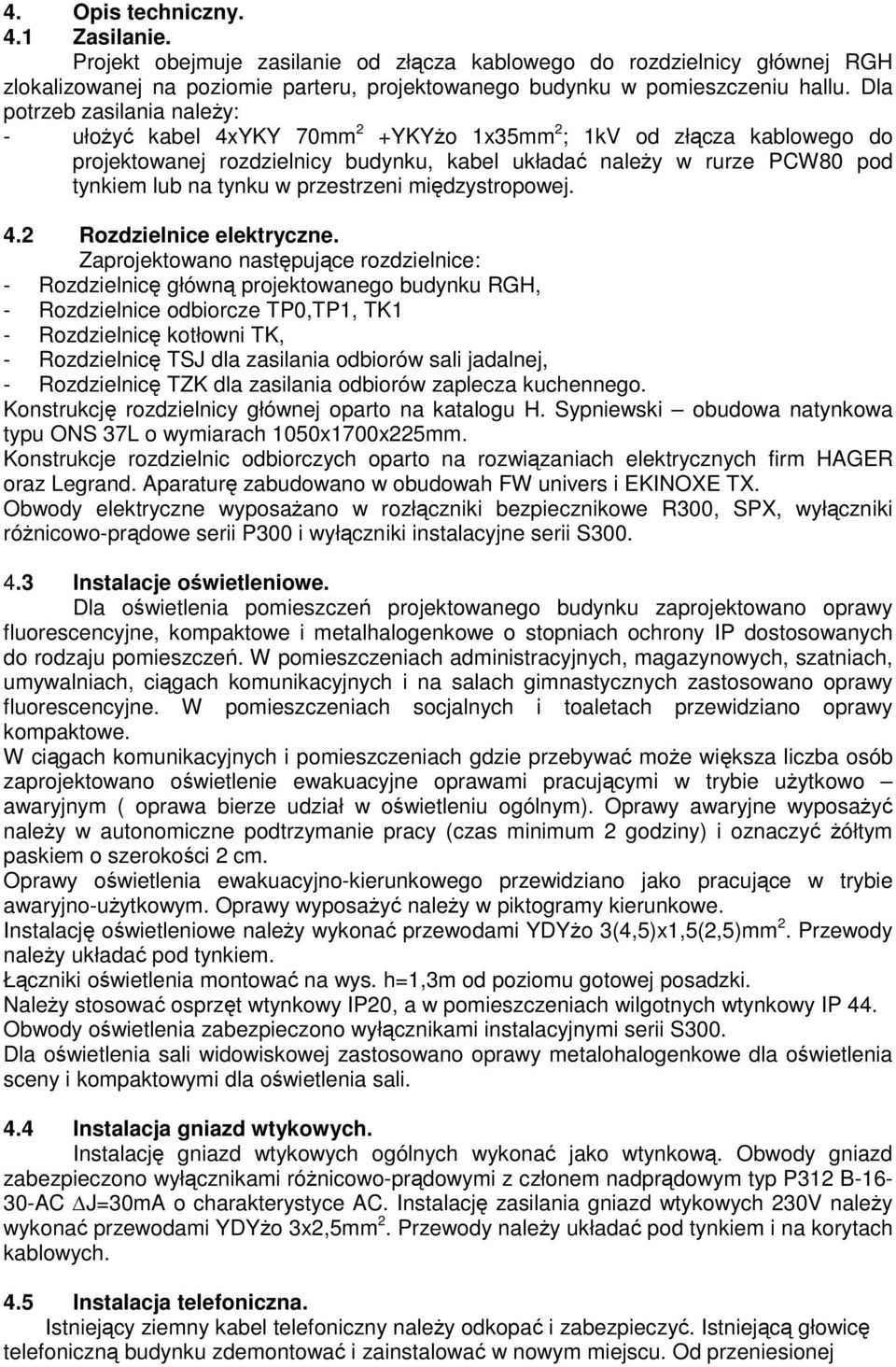 w przestrzeni międzystropowej. 4.2 Rozdzielnice elektryczne.