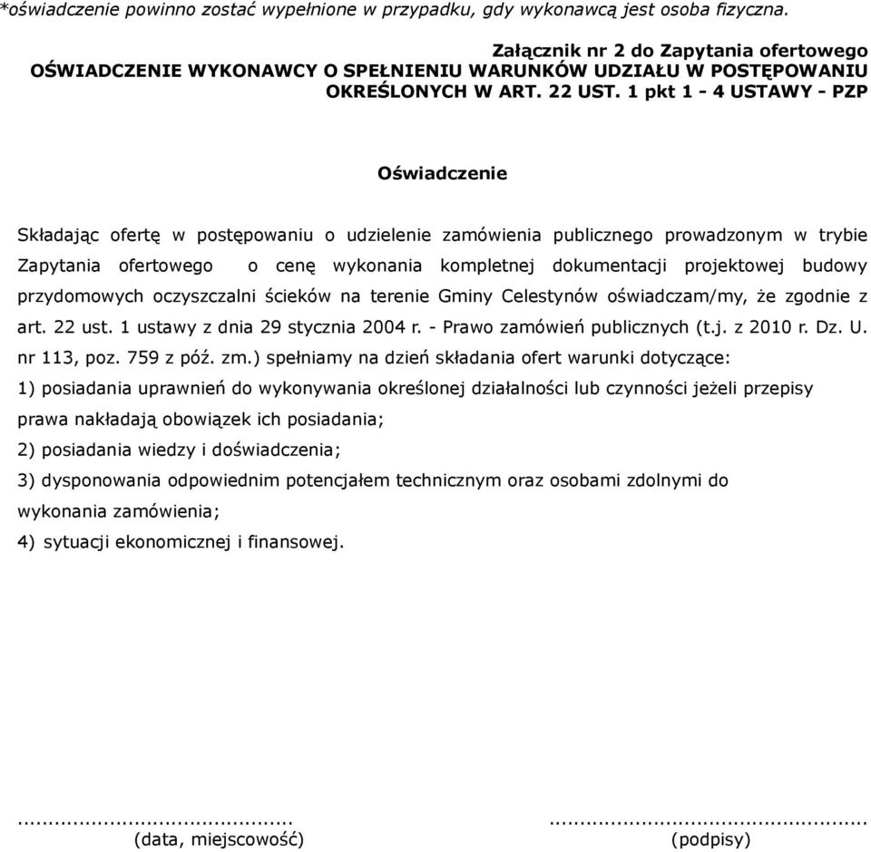 1 pkt 1-4 USTAWY - PZP Oświadczenie Składając ofertę w postępowaniu o udzielenie zamówienia publicznego prowadzonym w trybie Zapytania ofertowego o cenę wykonania kompletnej dokumentacji projektowej