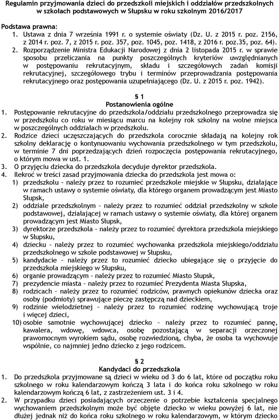 w sprawie sposobu przeliczania na punkty poszczególnych kryteriów uwzględnianych w postępowaniu rekrutacyjnym, składu i szczegółowych zadań komisji rekrutacyjnej, szczegółowego trybu i terminów