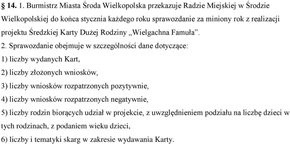 realizacji projektu Średzkiej Karty Dużej Rodziny Wielgachna Famuła. 2.