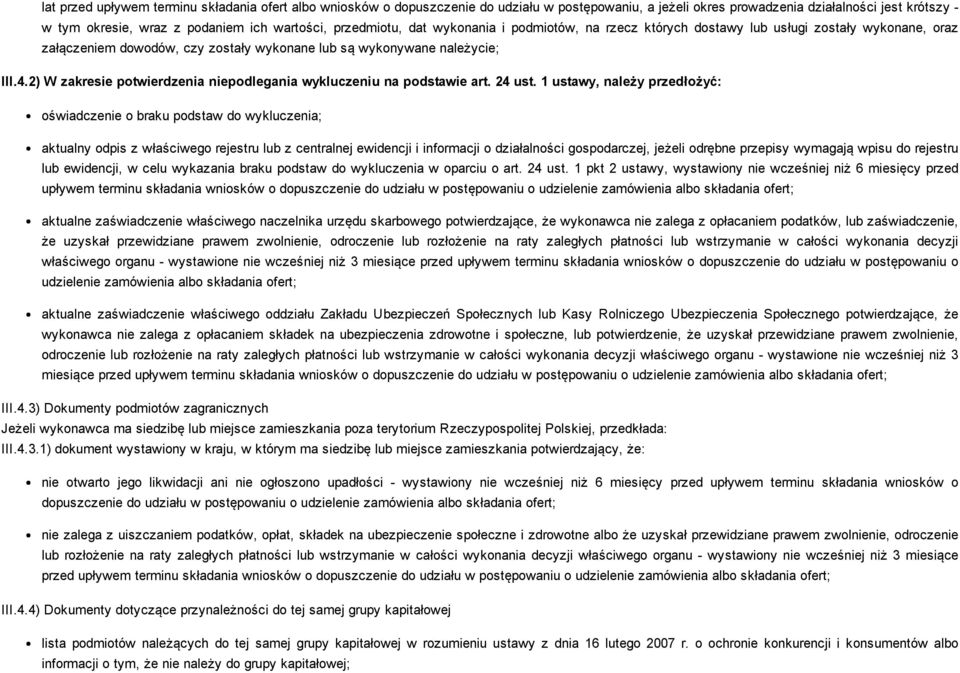 2) W zakresie potwierdzenia niepodlegania wykluczeniu na podstawie art. 24 ust.