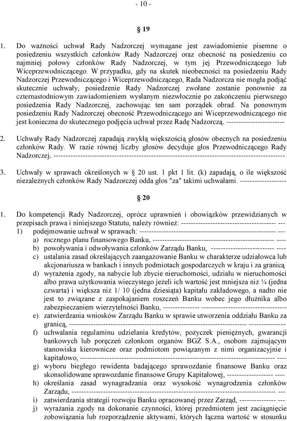 tym jej Przewodniczącego lub Wiceprzewodniczącego.