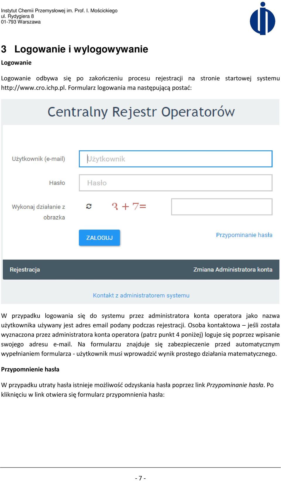 Osoba kontaktowa jeśli została wyznaczona przez administratora konta operatora (patrz punkt 4 poniżej) loguje się poprzez wpisanie swojego adresu e-mail.