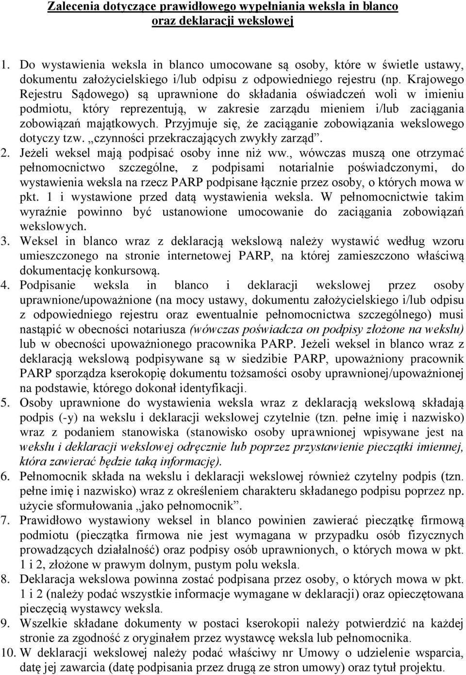 Krajowego Rejestru Sądowego) są uprawnione do składania oświadczeń woli w imieniu podmiotu, który reprezentują, w zakresie zarządu mieniem i/lub zaciągania zobowiązań majątkowych.