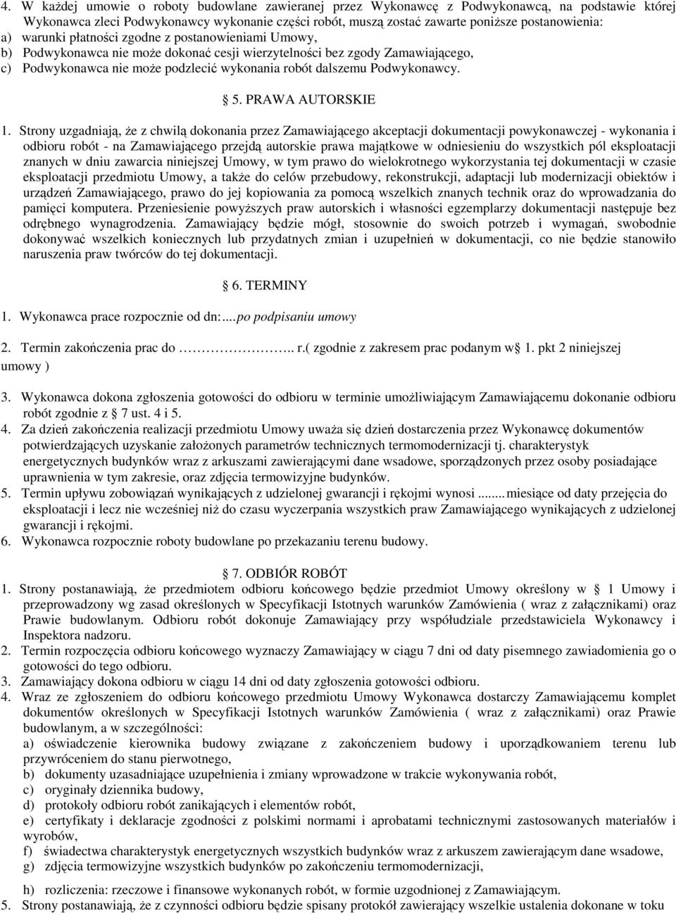 Podwykonawcy. 5. PRAWA AUTORSKIE 1.
