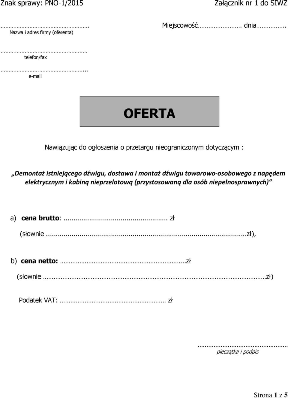 dźwigu, dostawa i montaż dźwigu towarowo-osobowego z napędem elektrycznym i kabiną nieprzelotową