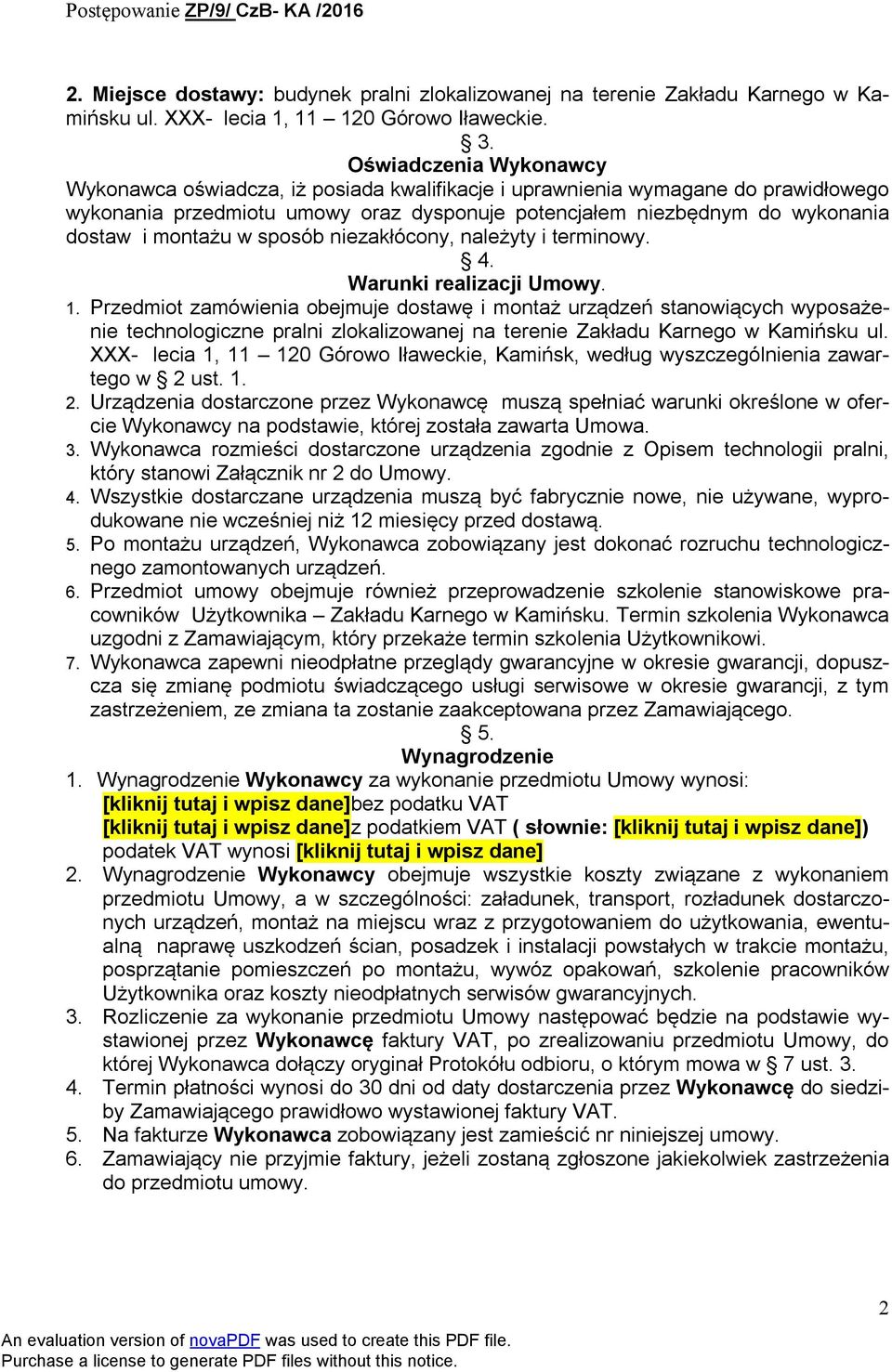 montażu w sposób niezakłócony, należyty i terminowy. 4. Warunki realizacji Umowy. 1.