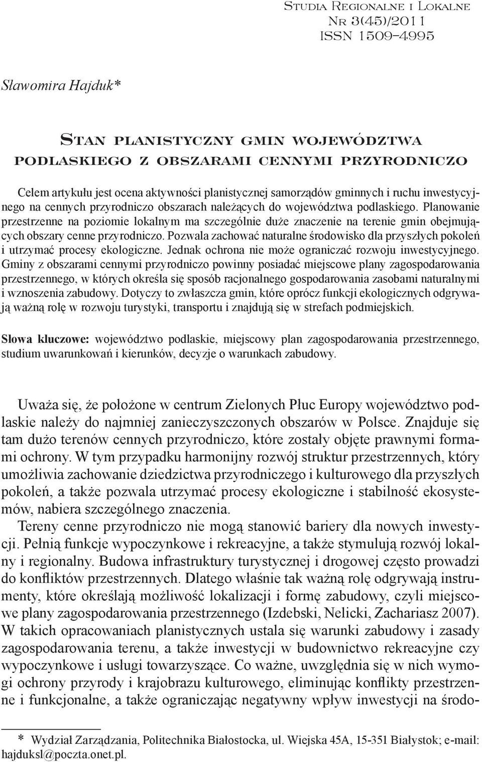 Planowanie przestrzenne na poziomie lokalnym ma szczególnie duże znaczenie na terenie gmin obejmujących obszary cenne przyrodniczo.