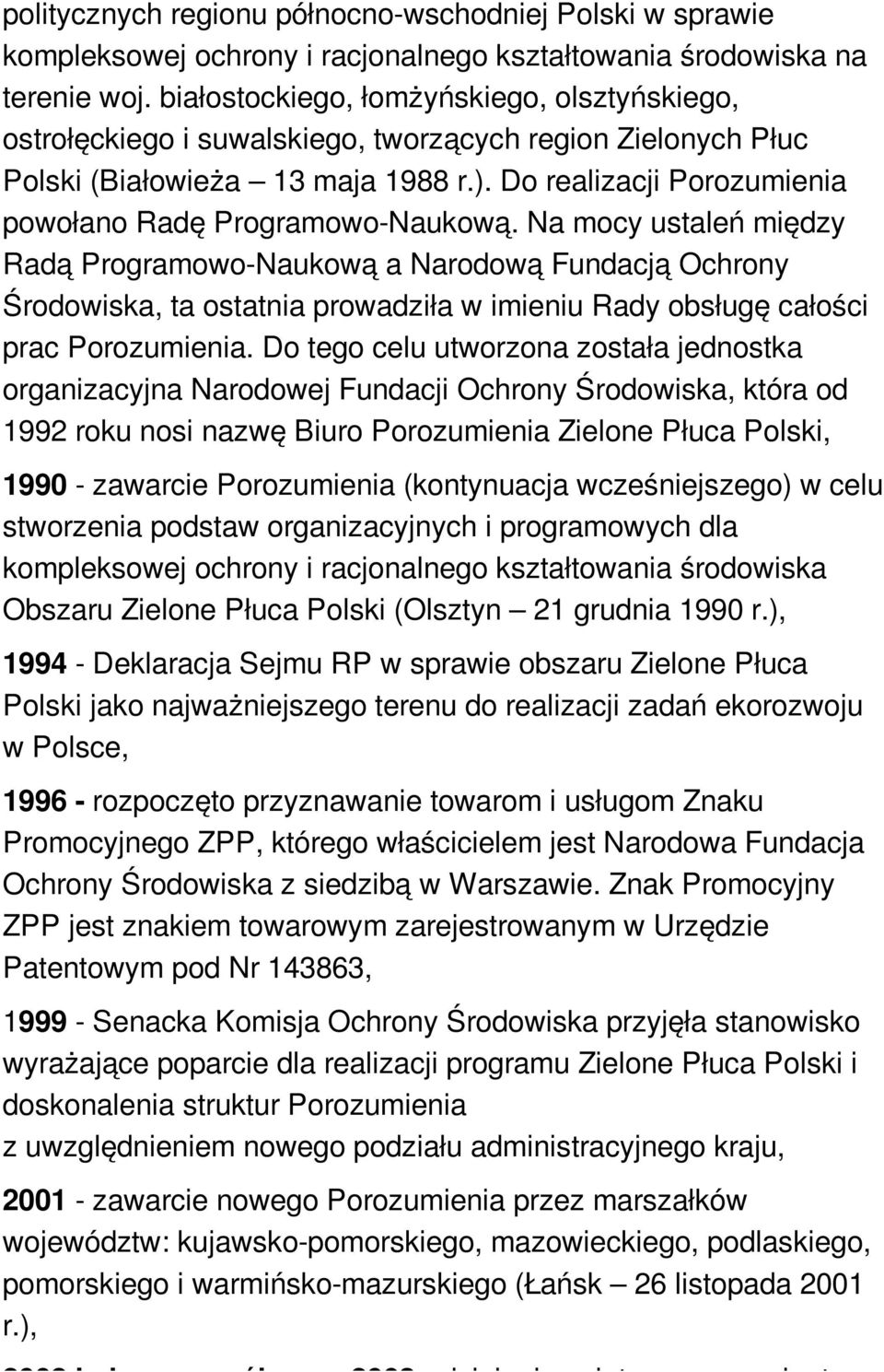 Do realizacji Porozumienia powołano Radę Programowo-Naukową.