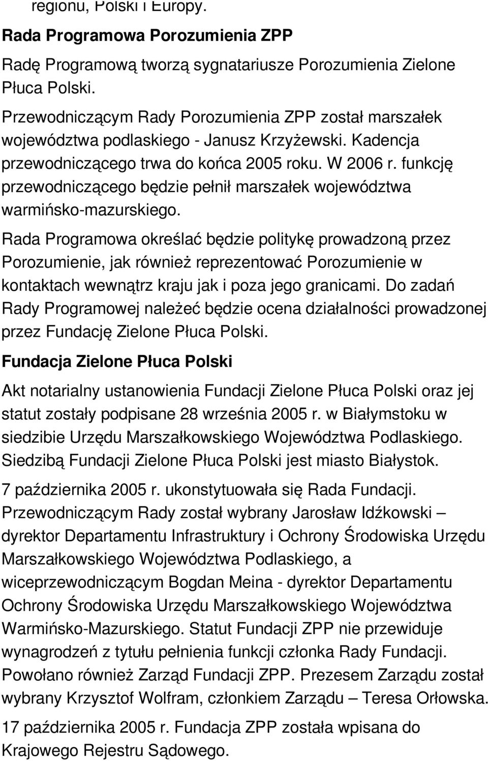 funkcję przewodniczącego będzie pełnił marszałek województwa warmińsko-mazurskiego.