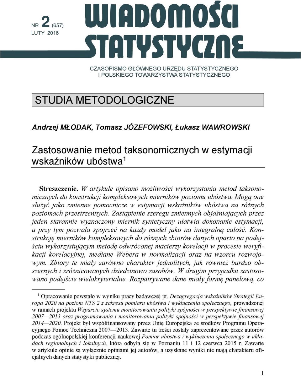 Mogą one służyć jako zenne poocncze w estyacj wskaźnków ubóstwa na różnych pozoach przestrzennych.
