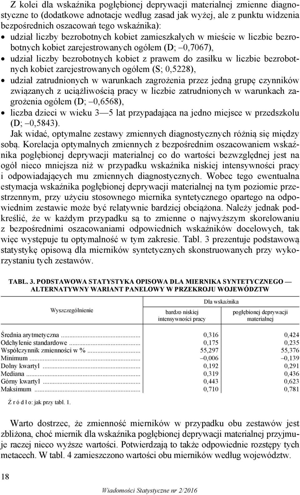 (S;,58), udzał zatrudnonych w warunkach zagrożena przez jedną grupę czynnków zwązanych z ucążlwoścą pracy w lczbe zatrudnonych w warunkach zagrożena ogółe (D;,6568), lczba dzec w weku 3 5 lat