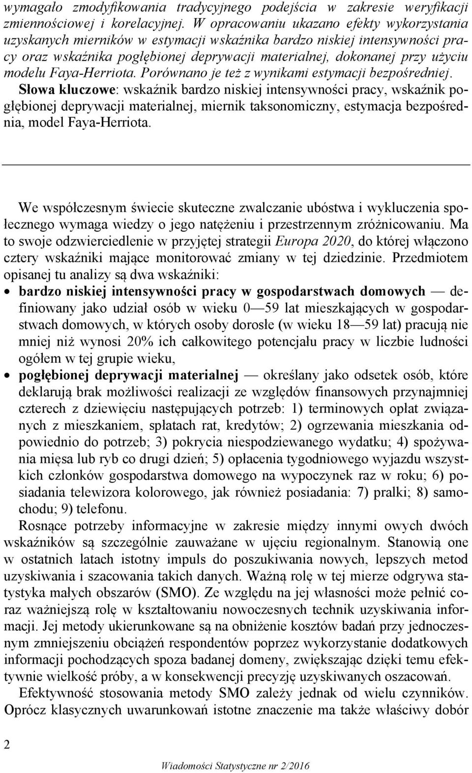 Porównano je też z wynka estyacj bezpośrednej.