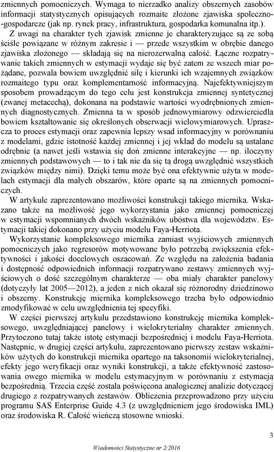 Z uwag na charakter tych zjawsk zenne je charakteryzujące są ze sobą ścśle powązane w różny zakrese przede wszystk w obrębe danego zjawska złożonego składają sę na nerozerwalną całość.