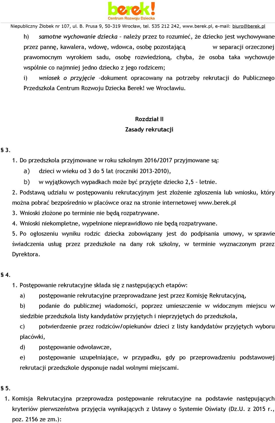 Rozwoju Dziecka Berek! we Wrocławiu. Rozdział II Zasady rekrutacji 3. 1.