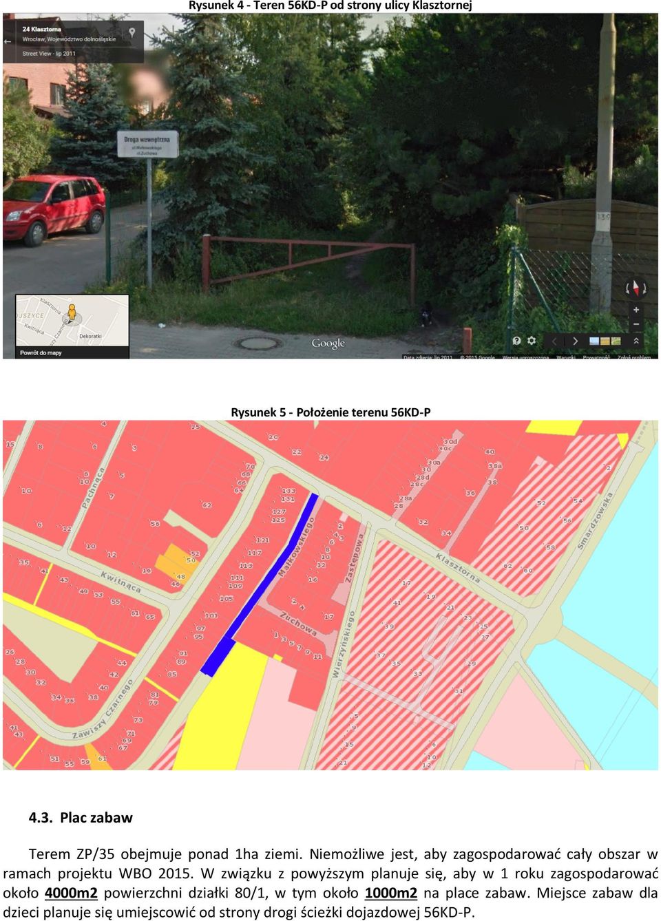 Niemożliwe jest, aby zagospodarować cały obszar w ramach projektu WBO 2015.