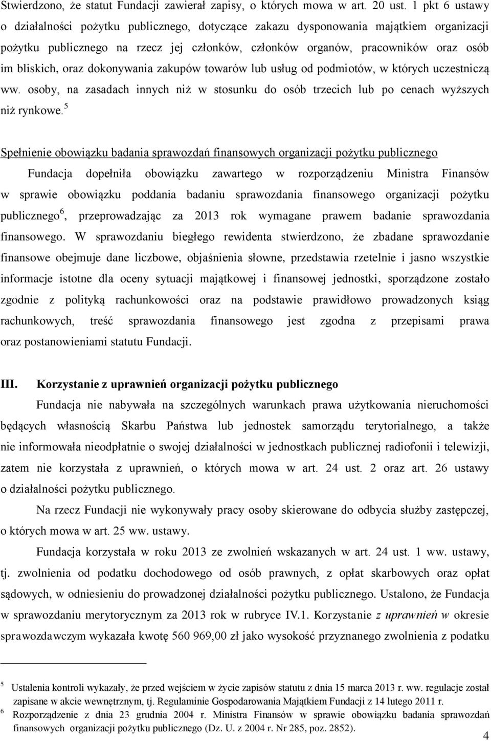 oraz dokonywania zakupów towarów lub usług od podmiotów, w których uczestniczą ww. osoby, na zasadach innych niż w stosunku do osób trzecich lub po cenach wyższych niż rynkowe.