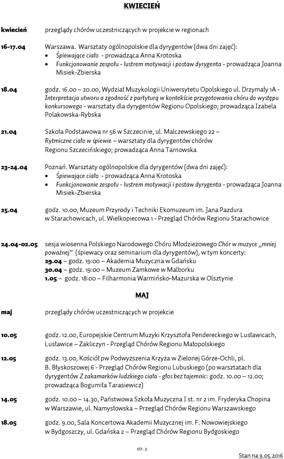 18.04 godz. 16.00 20.00, Wydział Muzykologii Uniwersytetu Opolskiego ul.