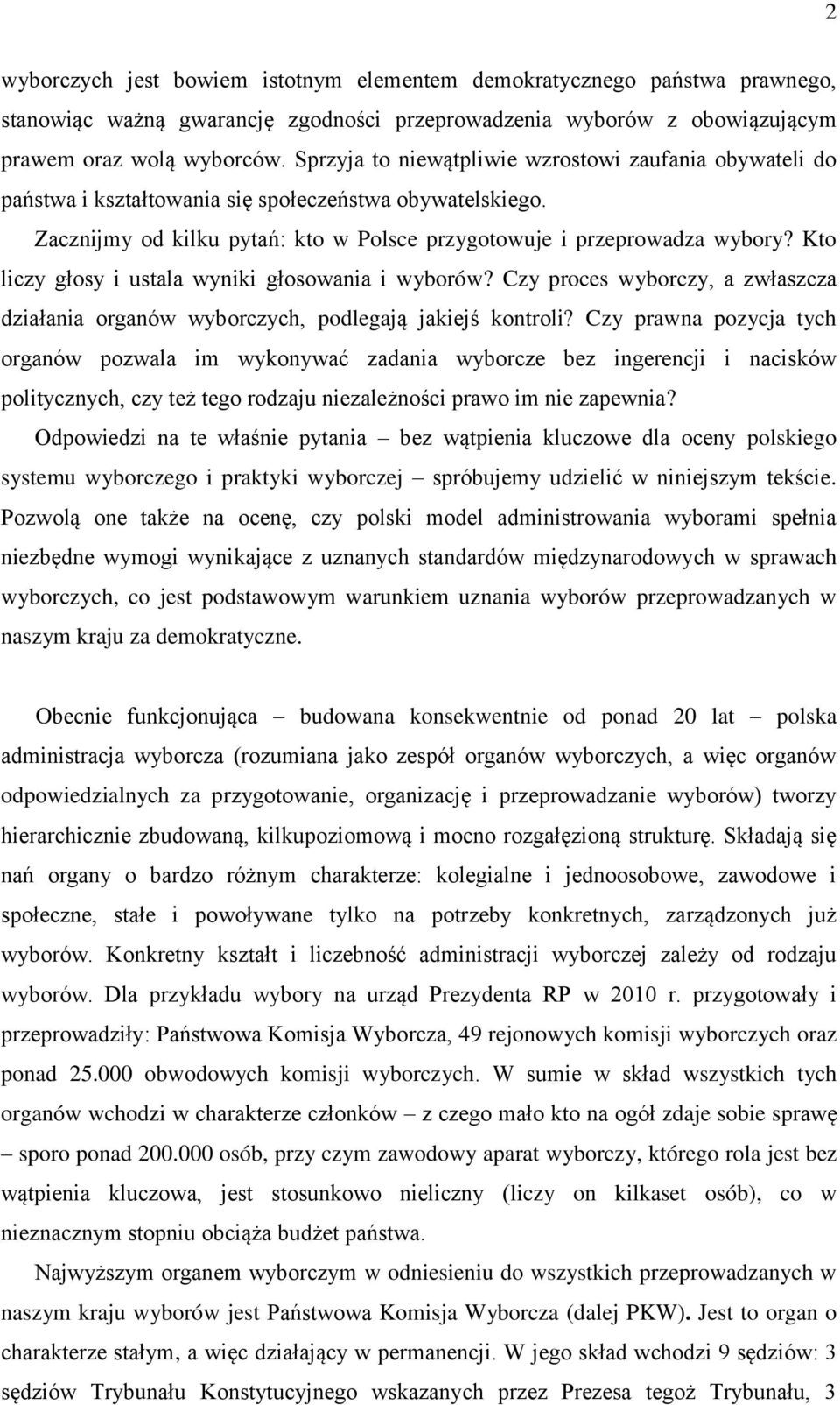 Kto liczy głosy i ustala wyniki głosowania i wyborów? Czy proces wyborczy, a zwłaszcza działania organów wyborczych, podlegają jakiejś kontroli?
