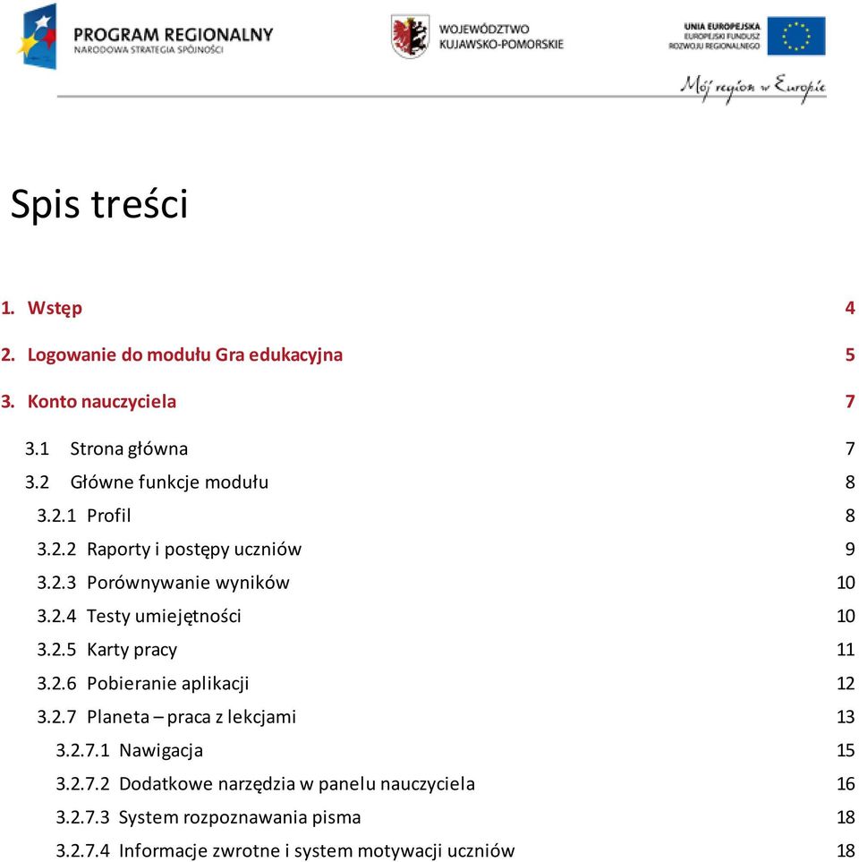 2.5 Karty pracy 11 3.2.6 Pobieranie aplikacji 12 3.2.7 Planeta praca z lekcjami 13 3.2.7.1 Nawigacja 15 3.2.7.2 Dodatkowe narzędzia w panelu nauczyciela 16 3.