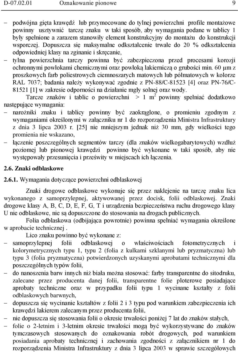 a zarazem stanowiły element konstrukcyjny do montażu do konstrukcji wsporczej.