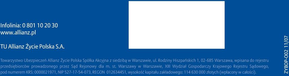 Rodziny Hiszpańskich 1, 02-685 Warszawa, wpisana do rejestru przedsiębiorców prowadzonego przez Sąd Rejonowy dla m. st.