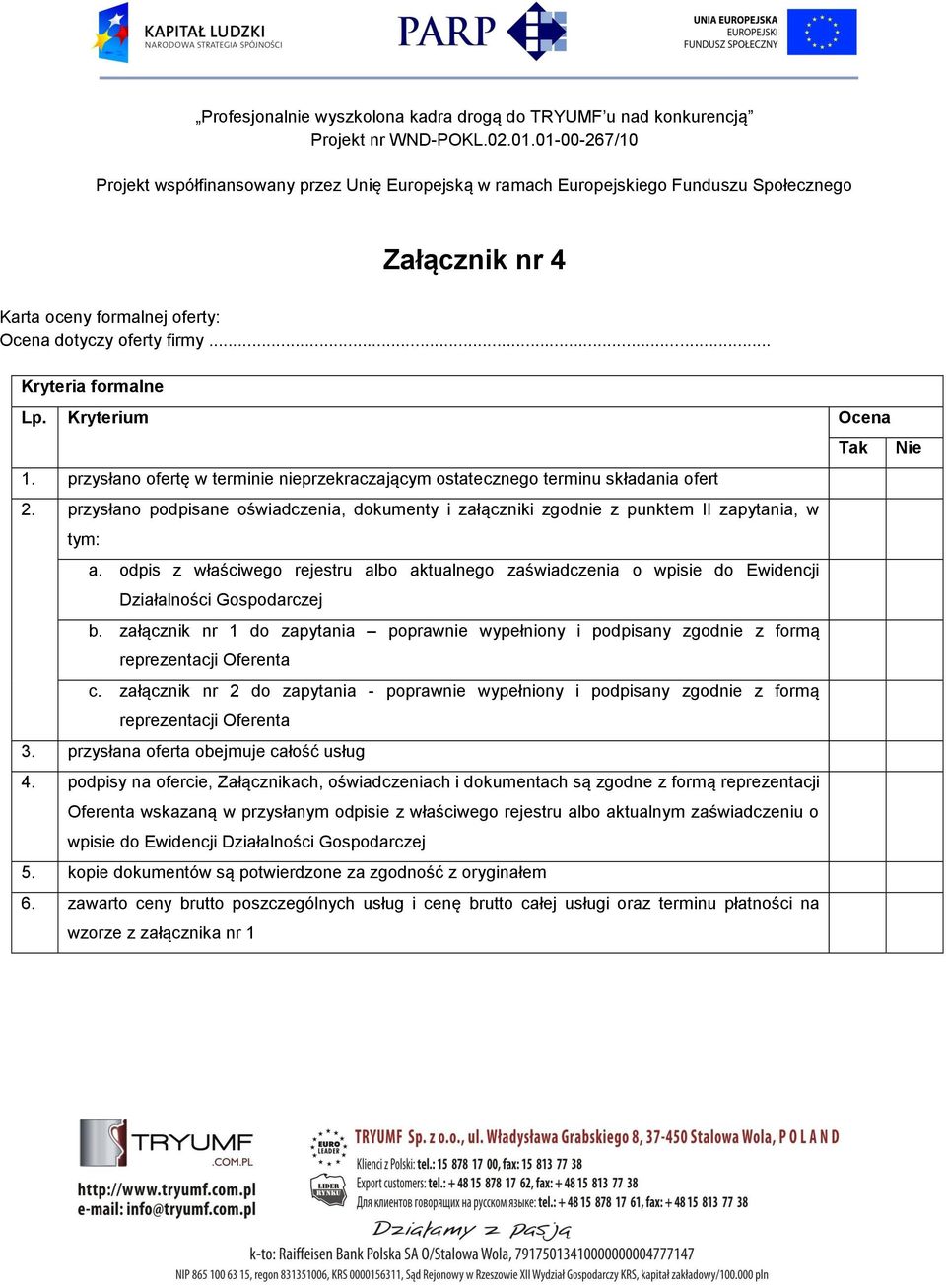 odpis z właściwego rejestru albo aktualnego zaświadczenia o wpisie do Ewidencji Działalności Gospodarczej b.