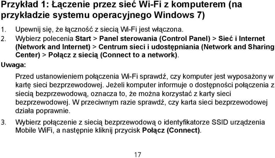network). Uwaga: Przed ustanowieniem połączenia Wi-Fi sprawdź, czy komputer jest wyposażony w kartę sieci bezprzewodowej.