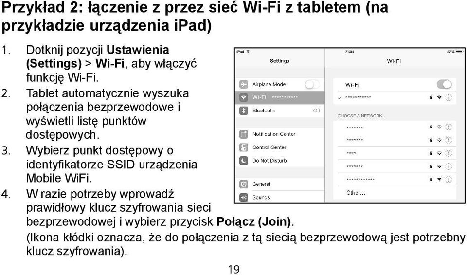 Tablet automatycznie wyszuka połączenia bezprzewodowe i wyświetli listę punktów dostępowych. 3.