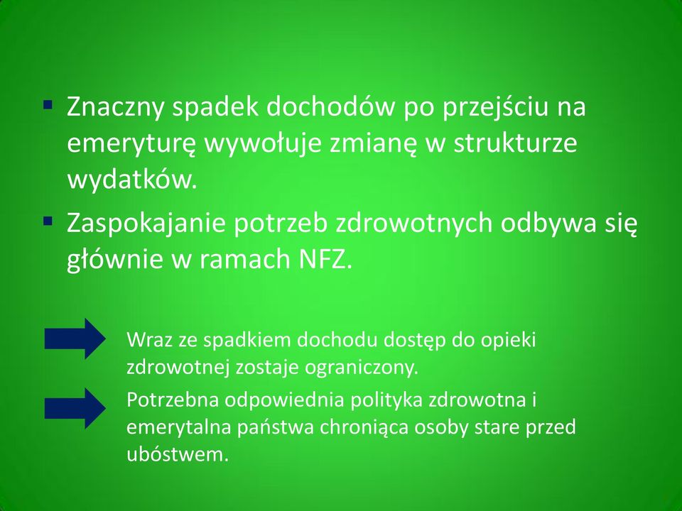 Wraz ze spadkiem dochodu dostęp do opieki zdrowotnej zostaje ograniczony.