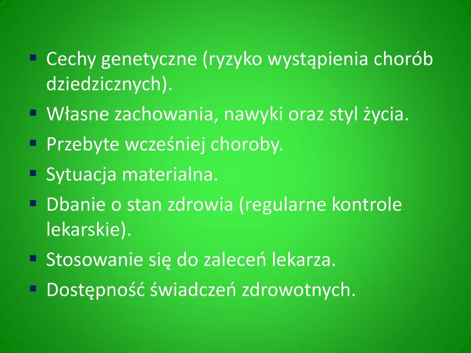 Przebyte wcześniej choroby. Sytuacja materialna.