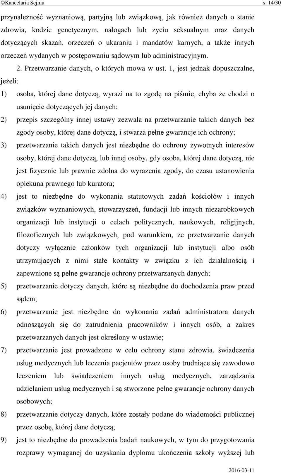 mandatów karnych, a także innych orzeczeń wydanych w postępowaniu sądowym lub administracyjnym. 2. Przetwarzanie danych, o których mowa w ust.