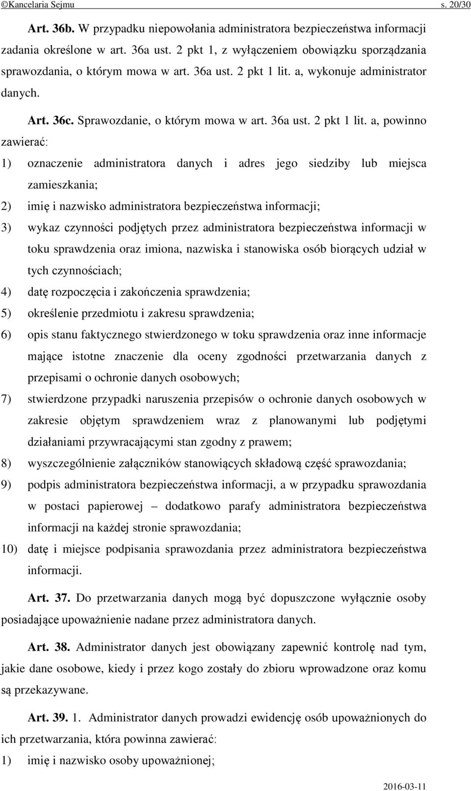 a, wykonuje administrator danych. Art. 36c. Sprawozdanie, o którym mowa w art. 36a ust. 2 pkt 1 lit.