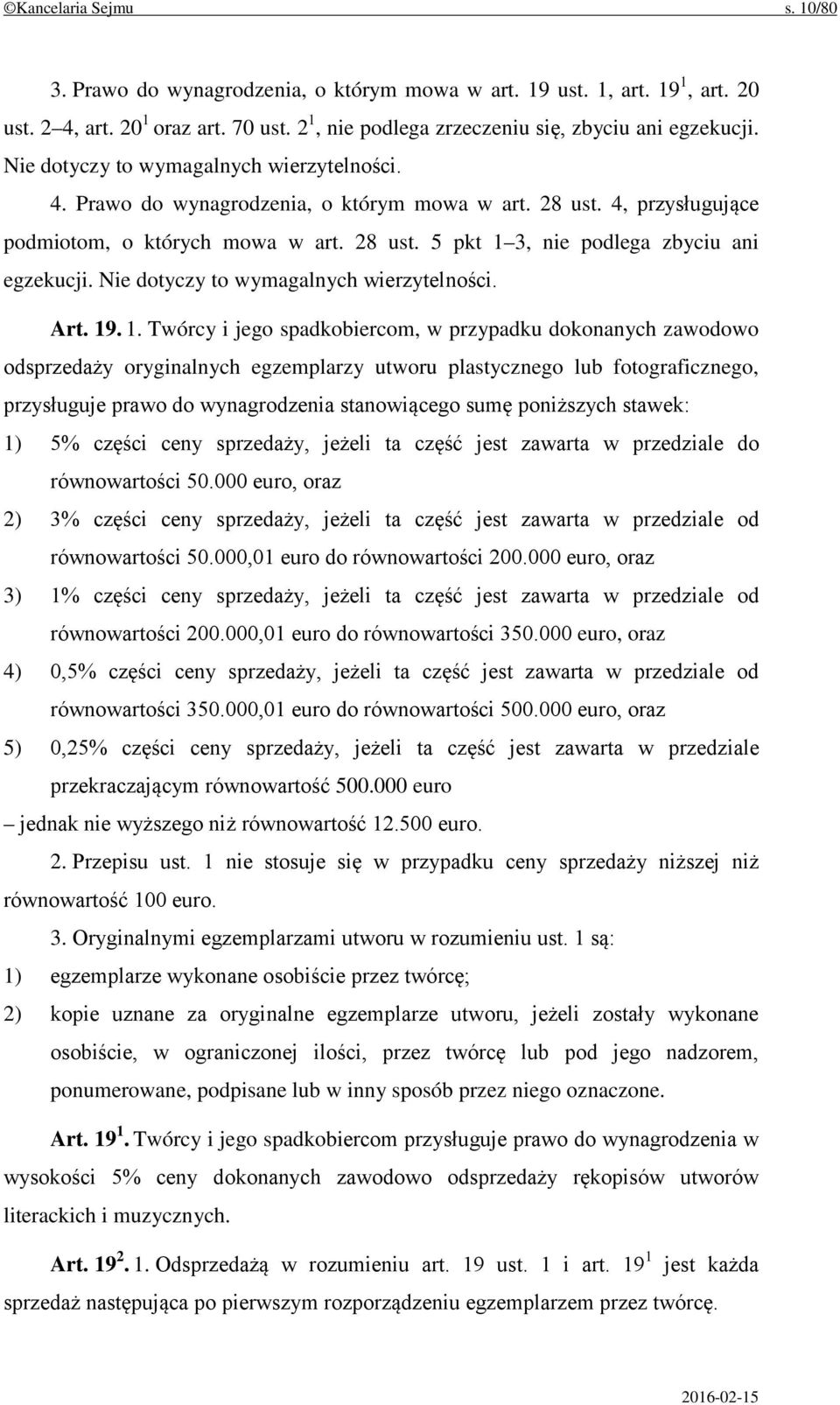 Nie dotyczy to wymagalnych wierzytelności. Art. 19