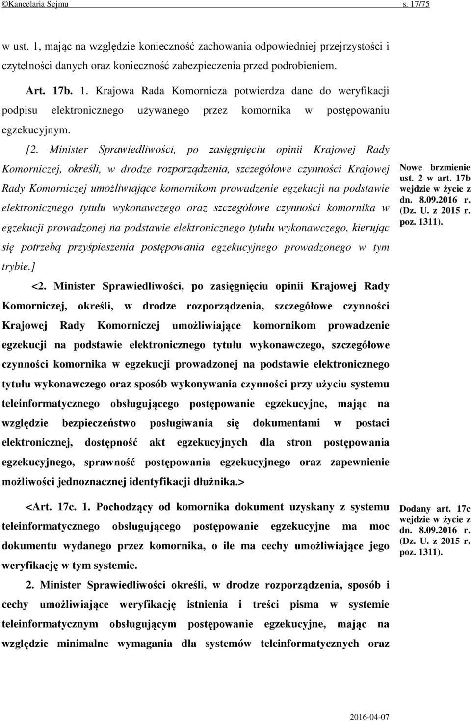 egzekucji na podstawie elektronicznego tytułu wykonawczego oraz szczegółowe czynności komornika w egzekucji prowadzonej na podstawie elektronicznego tytułu wykonawczego, kierując się potrzebą