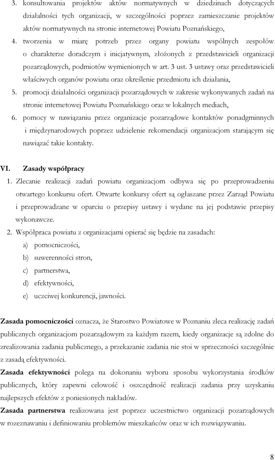 tworzenia w miarę potrzeb przez organy powiatu wspólnych zespołów o charakterze doradczym i inicjatywnym, złoŝonych z przedstawicieli organizacji pozarządowych, podmiotów wymienionych w art. 3 ust.